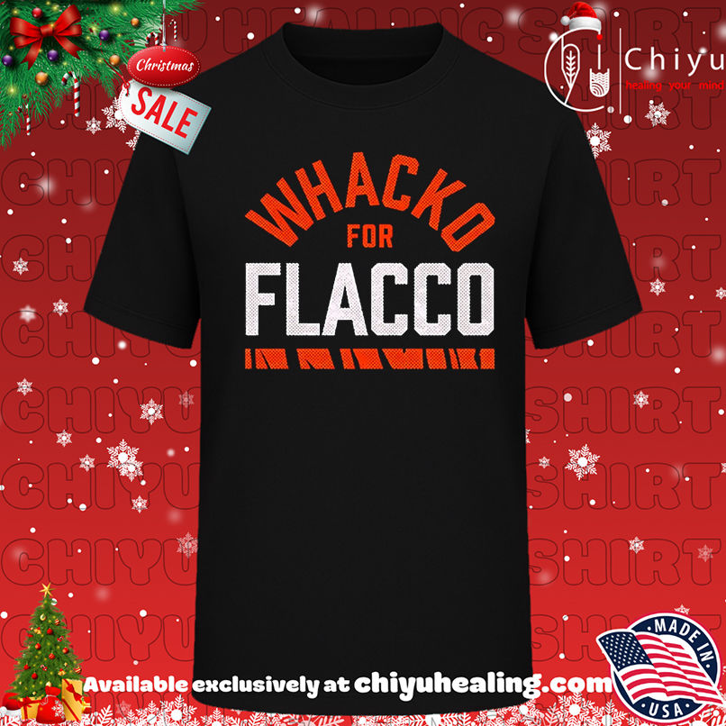 Cincinnati Bengals Whacko for Flacco shirt, Hoodie, Sweatshirt, Poster Canvas, Mug, Ornaments