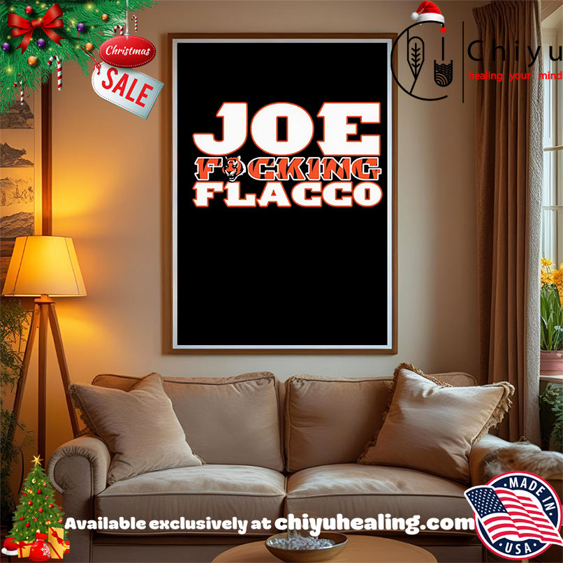 Cleveland Browns Joe Fucking Flacco shirt, Hoodie, Sweatshirt, Poster Canvas, Mug, Ornaments