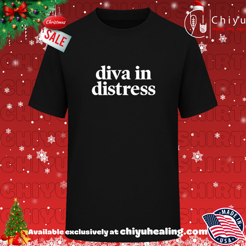 Diva in Distress shirt, Hoodie, Sweatshirt, Poster Canvas, Mug, Ornaments