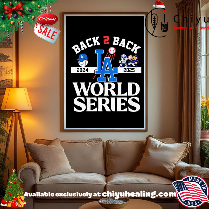 Dodgers Back 2 Back 2024-2025 World Series Shirt, Hoodie, Sweatshirt, Poster Canvas, Mug, Ornaments