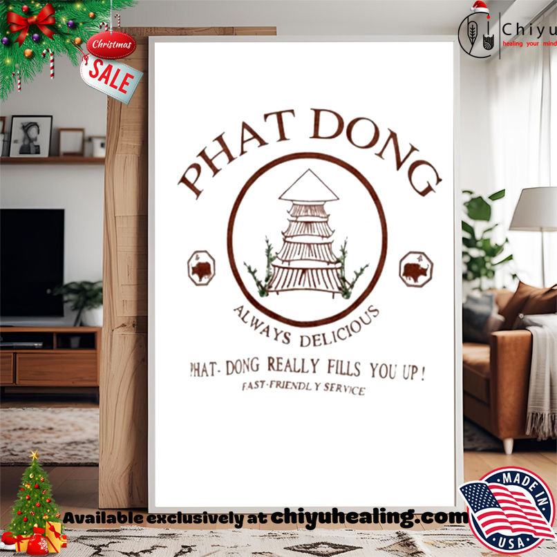 Dong Phat Dong really fills you up fast friendly service shirt, Hoodie, Sweatshirt, Poster Canvas, Mug, Ornaments