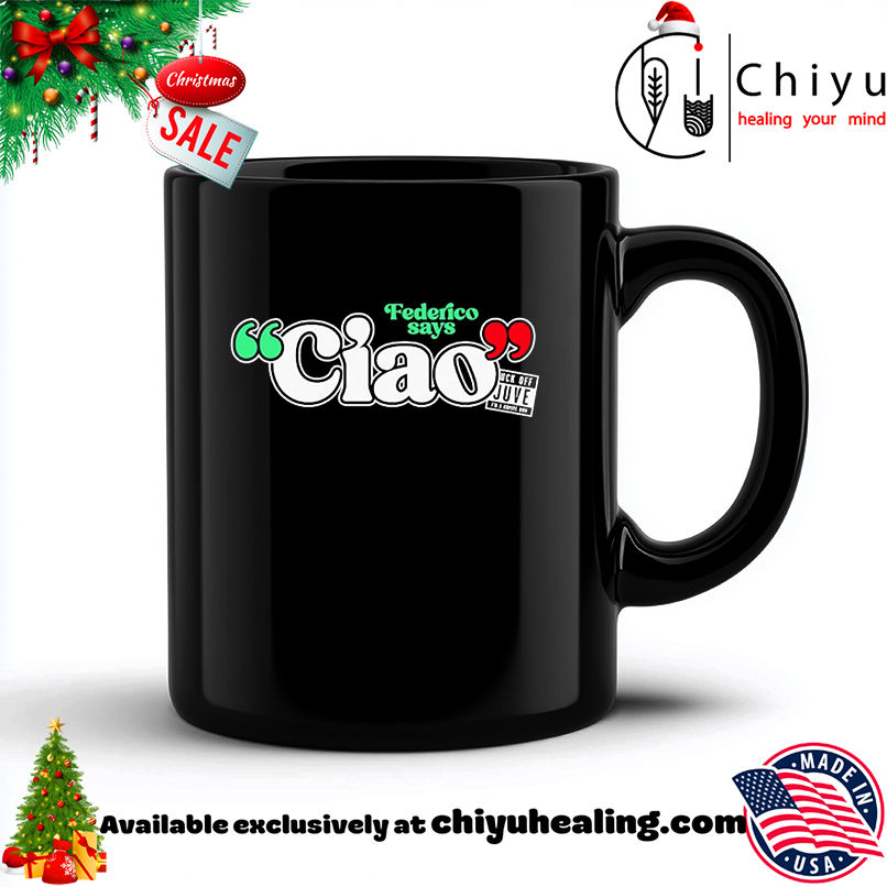 Federico Says Ciao Liverpool F.C shirt, Hoodie, Sweatshirt, Poster Canvas, Mug, Ornaments