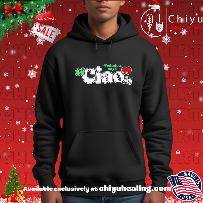 Federico Says Ciao Liverpool F.C shirt Federico Says Ciao Liverpool F.C shirt