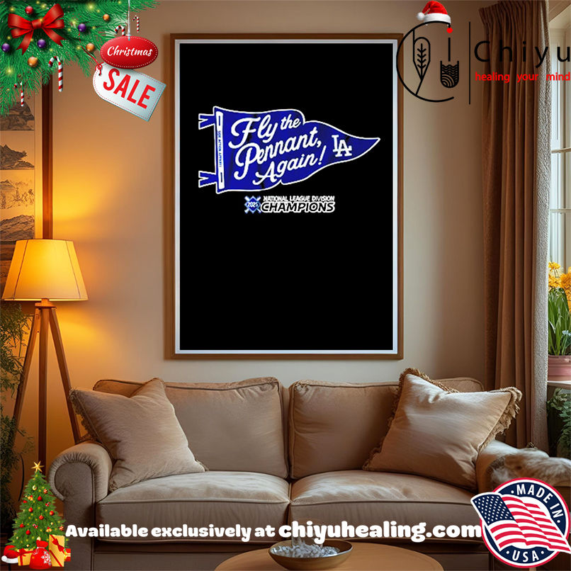 Fly The Pennant LA Dodgers National League Division Champions 2025 shirt, Hoodie, Sweatshirt, Poster Canvas, Mug, Ornaments