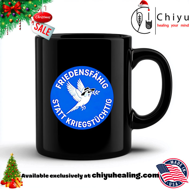 Friedensfahig Statt Kriegstuchtig shirt, Hoodie, Sweatshirt, Poster Canvas, Mug, Ornaments