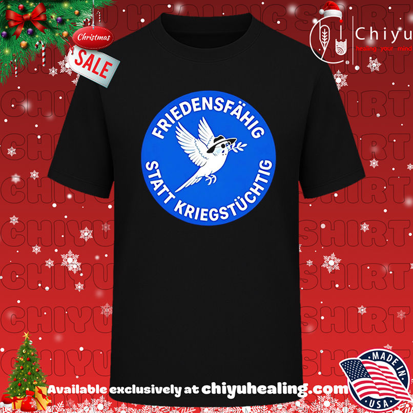 Friedensfahig Statt Kriegstuchtig shirt, Hoodie, Sweatshirt, Poster Canvas, Mug, Ornaments