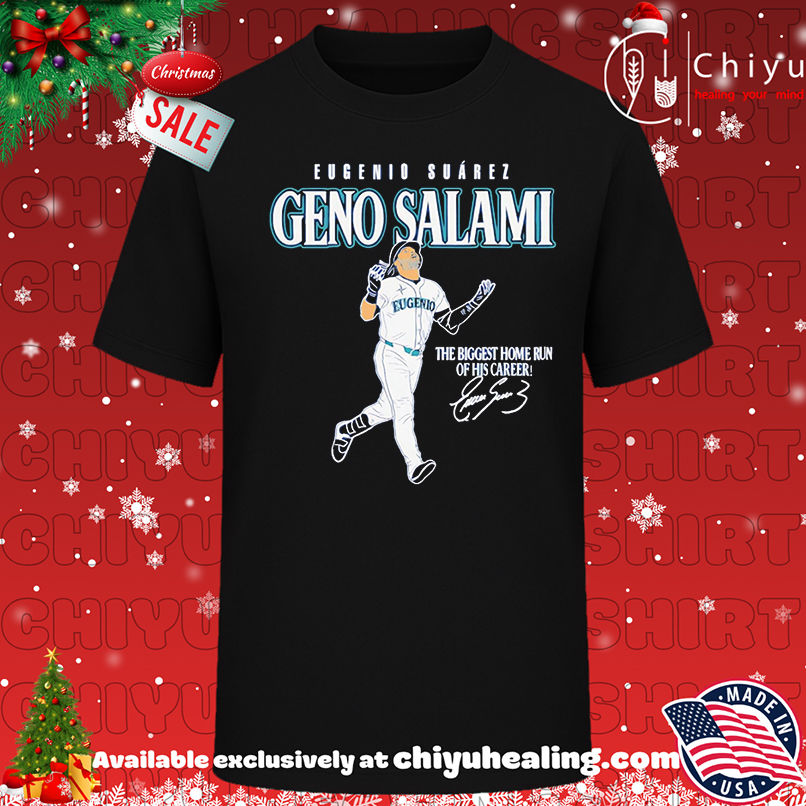 Geno Salami Eugenio Suarez Seattle Mariners the biggest home run of his career shirt, Hoodie, Sweatshirt, Poster Canvas, Mug, Ornaments