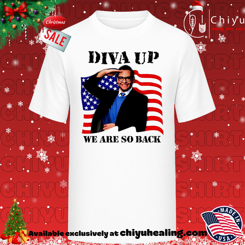 George Santos Diva Up We Are So Back shirt, Hoodie, Sweatshirt, Poster Canvas, Mug, Ornaments