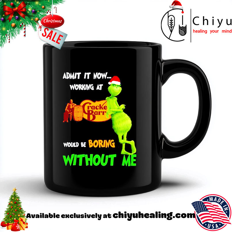 Grinch Santa admit it now working at Cracker Barrel would be boring without me shirt, Hoodie, Sweatshirt, Poster Canvas, Mug, Ornaments