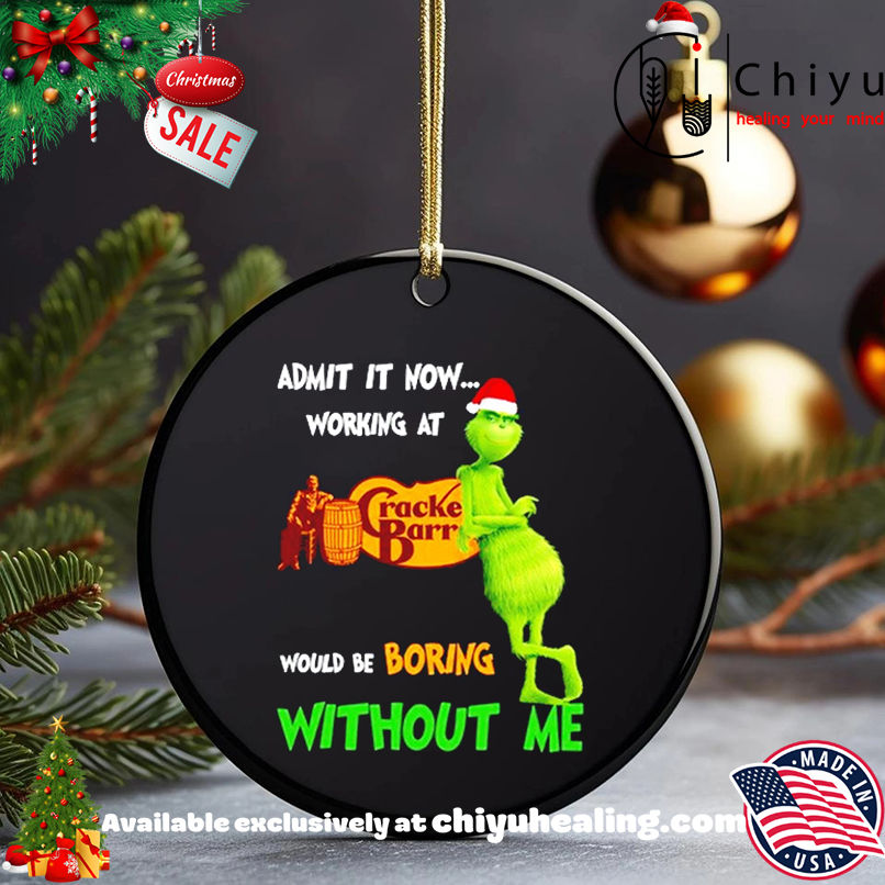 Grinch Santa admit it now working at Cracker Barrel would be boring without me shirt, Hoodie, Sweatshirt, Poster Canvas, Mug, Ornaments