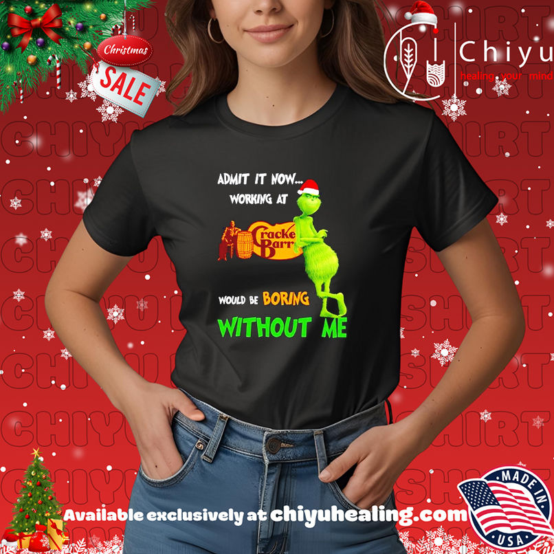 Grinch Santa admit it now working at Cracker Barrel would be boring without me shirt, Hoodie, Sweatshirt, Poster Canvas, Mug, Ornaments