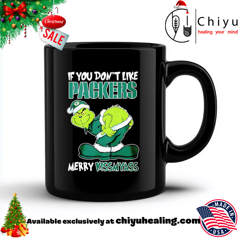 Grinch if you don't like Green Bay Packers Merry Kissmyass shirt, Hoodie, Sweatshirt, Poster Canvas, Mug, Ornaments
