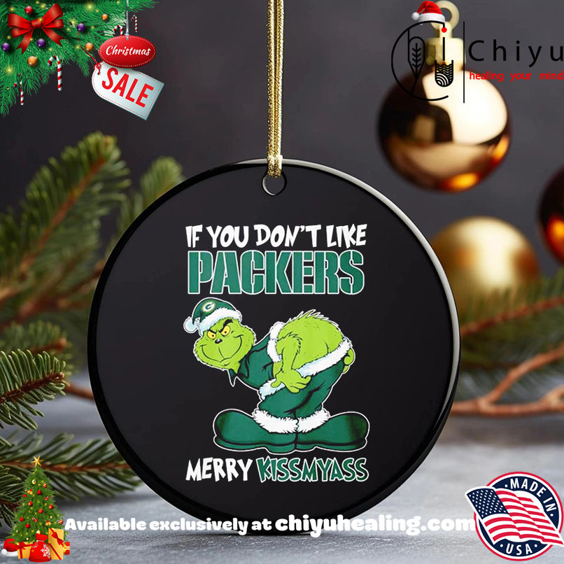 Grinch if you don't like Green Bay Packers Merry Kissmyass shirt, Hoodie, Sweatshirt, Poster Canvas, Mug, Ornaments