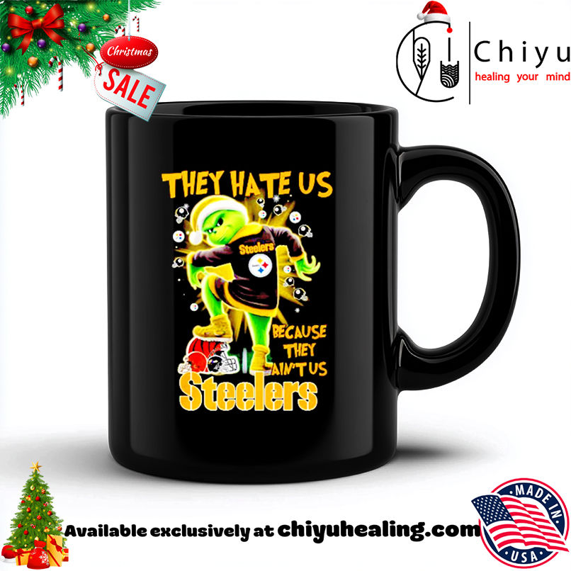 Grinch they hate us because they ain't us Pittsburgh Steelers shirt, Hoodie, Sweatshirt, Poster Canvas, Mug, Ornaments