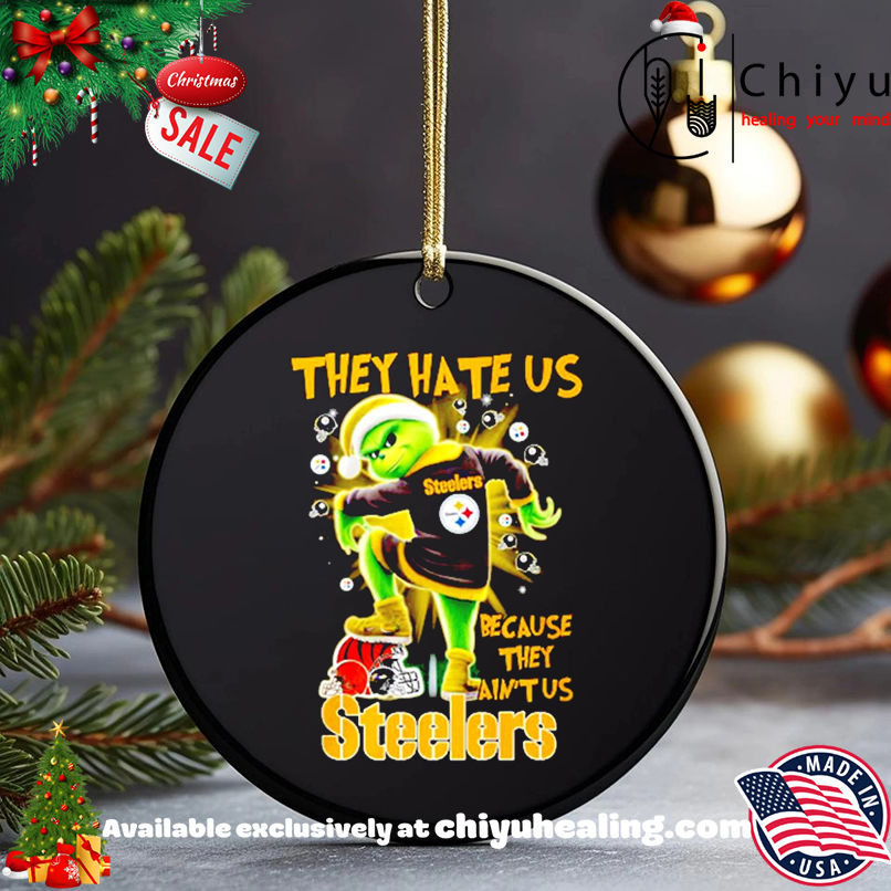 Grinch they hate us because they ain't us Pittsburgh Steelers shirt, Hoodie, Sweatshirt, Poster Canvas, Mug, Ornaments
