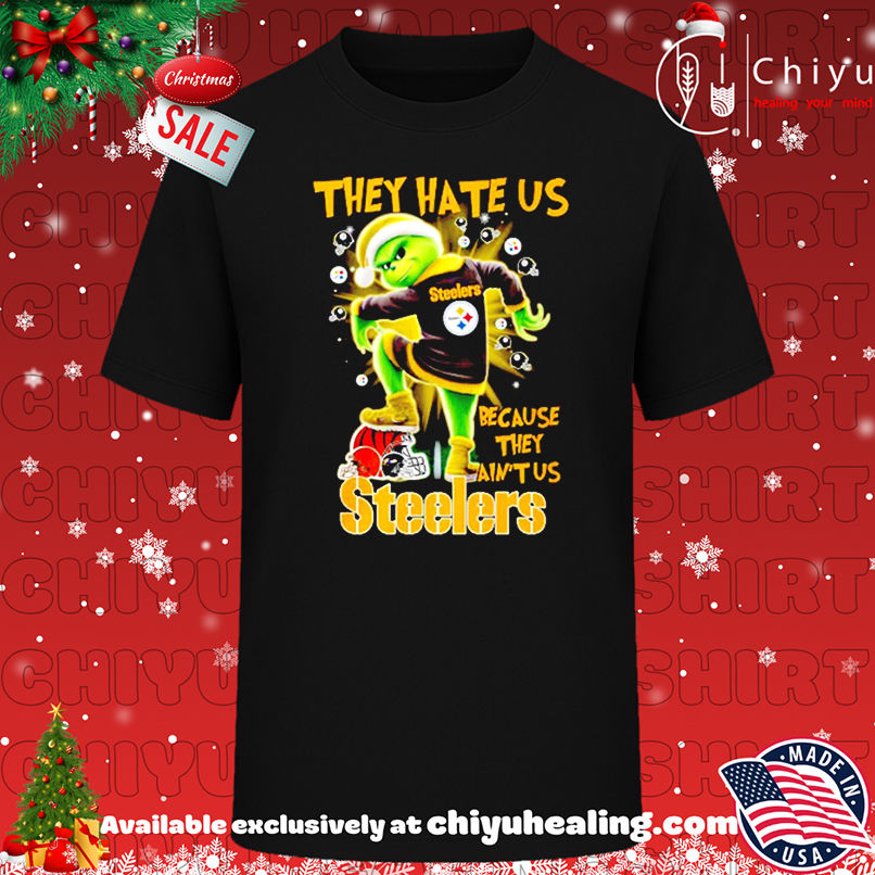 Grinch they hate us because they ain't us Pittsburgh Steelers shirt, Hoodie, Sweatshirt, Poster Canvas, Mug, Ornaments