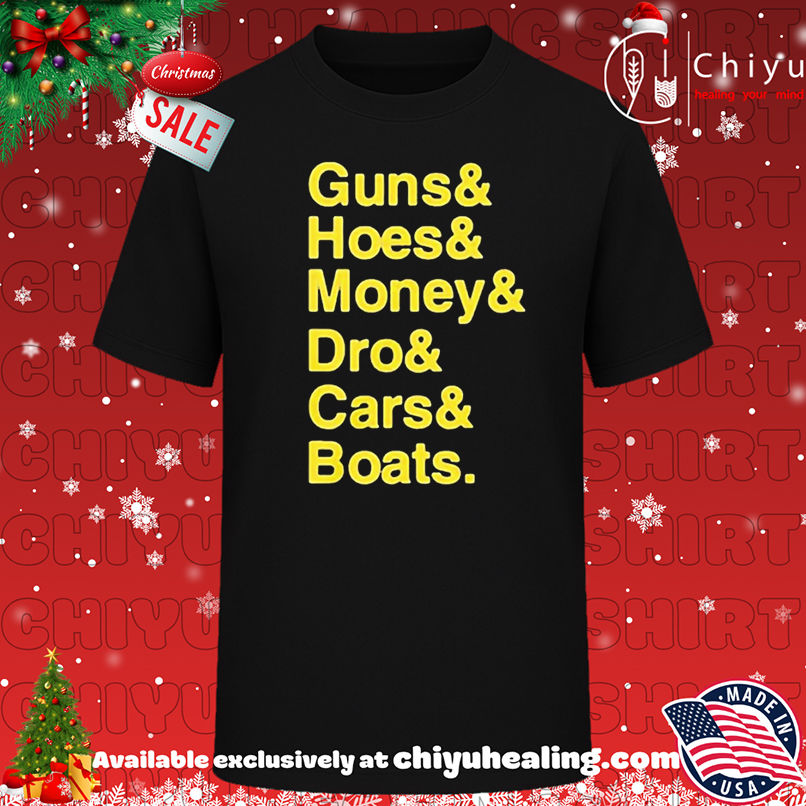 Guns hoes money dro cars boats shirt, Hoodie, Sweatshirt, Poster Canvas, Mug, Ornaments