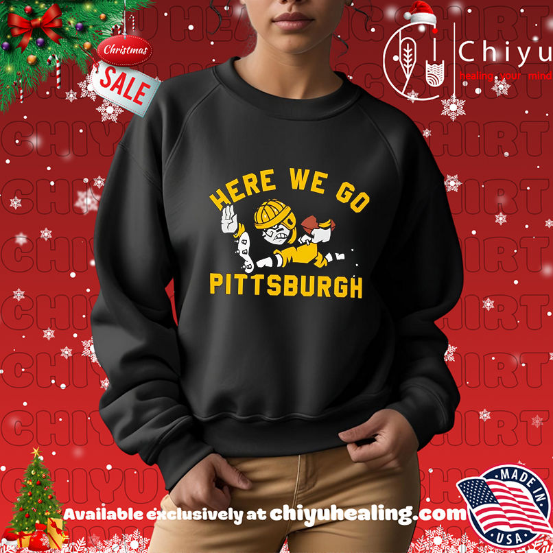 Here We Go Pittsburgh Steelers shirt Here We Go Pittsburgh Steelers shirt