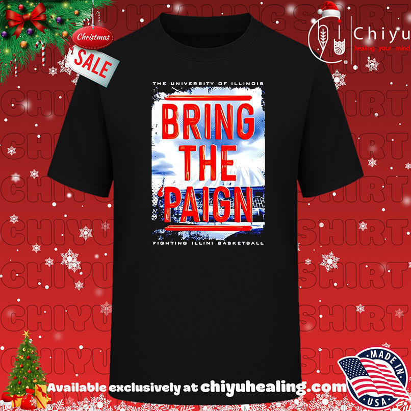 Illinois Fighting Illini Basketball Bring the Paign poster shirt, Hoodie, Sweatshirt, Poster Canvas, Mug, Ornaments