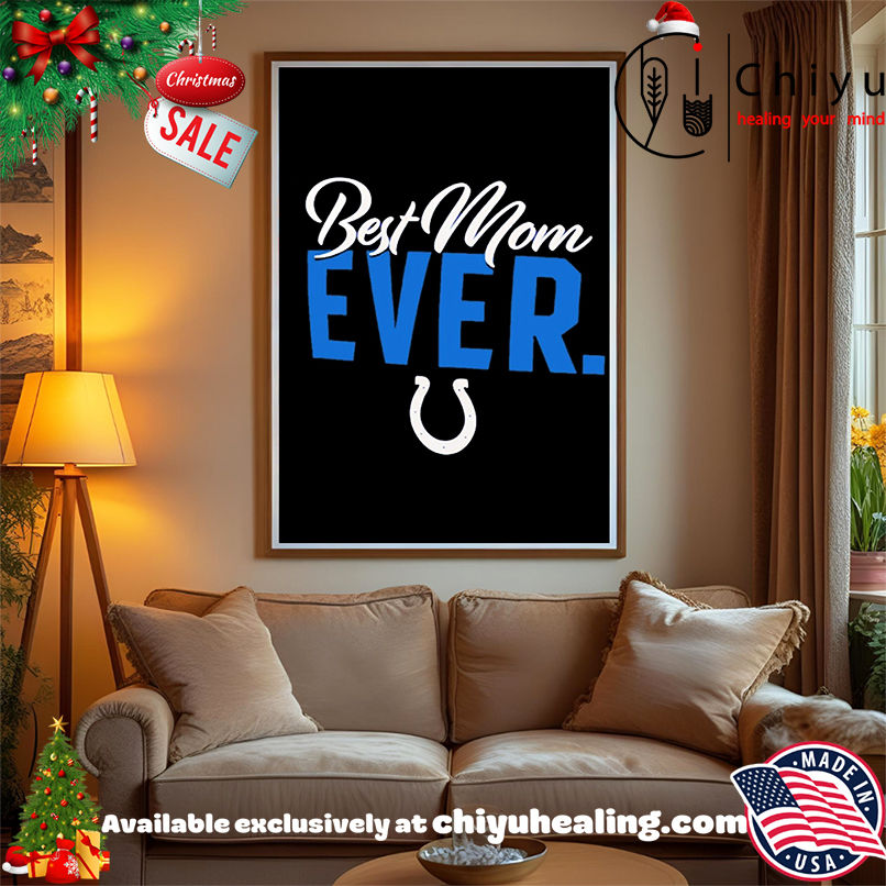 Indianapolis Colts Best Mom Ever logo shirt, Hoodie, Sweatshirt, Poster Canvas, Mug, Ornaments