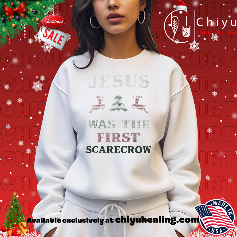 Jesus was the first scarecrow Christmas shirt Jesus was the first scarecrow Christmas shirt