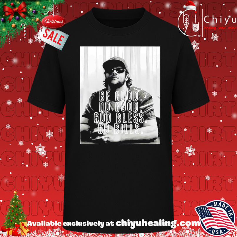 Kenscapes be good do good God bless go Bills photo shirt, Hoodie, Sweatshirt, Poster Canvas, Mug, Ornaments