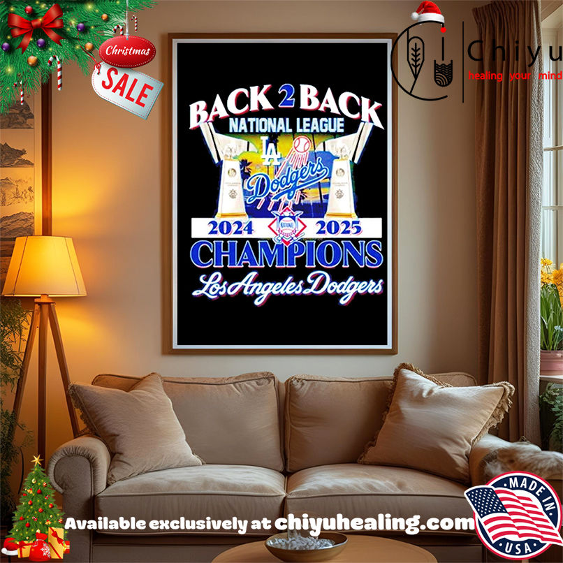 Los Angeles Dodgers Back 2 Back National League 2024 2025 Champions shirt, Hoodie, Sweatshirt, Poster Canvas, Mug, Ornaments