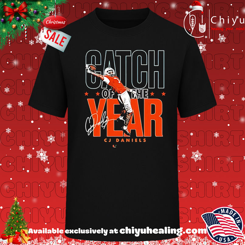 Miami Hurricanes Cj Daniels Catch Of The Year Shirt, Hoodie, Sweatshirt, Poster Canvas, Mug, Ornaments