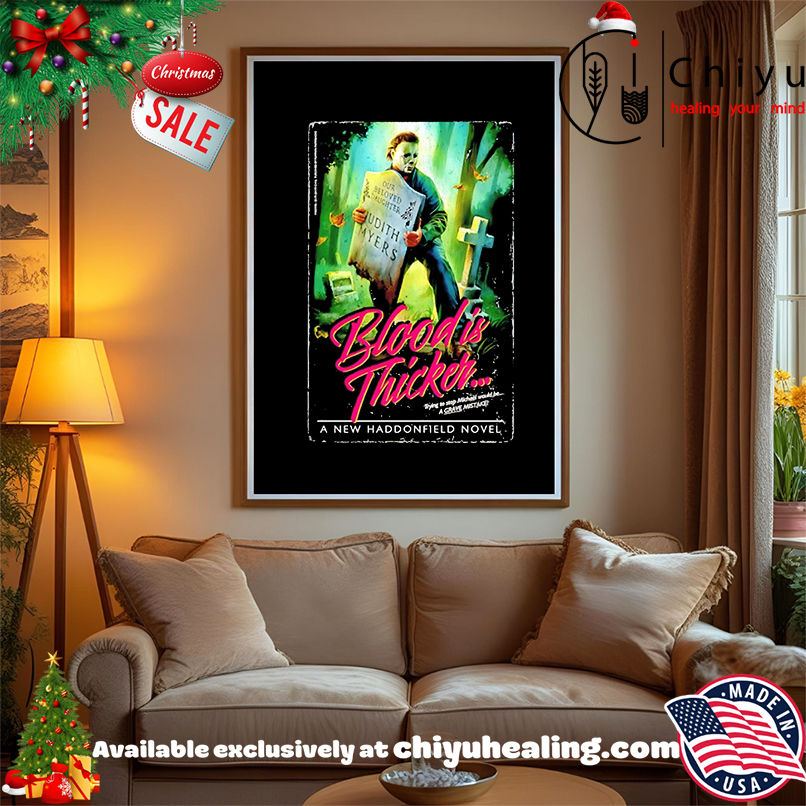 Michael Myers our beloved daughter blood is thicker Halloween shirt, Hoodie, Sweatshirt, Poster Canvas, Mug, Ornaments