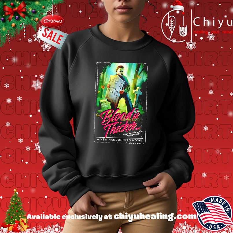 Michael Myers our beloved daughter blood is thicker Halloween shirt Michael Myers our beloved daughter blood is thicker Halloween shirt