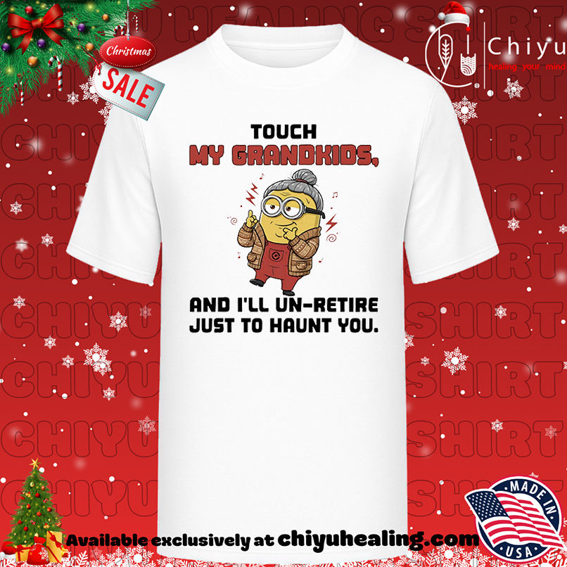 Minion touch my grandkids and I'll un-retire just to haunt you shirt, Hoodie, Sweatshirt, Poster Canvas, Mug, Ornaments