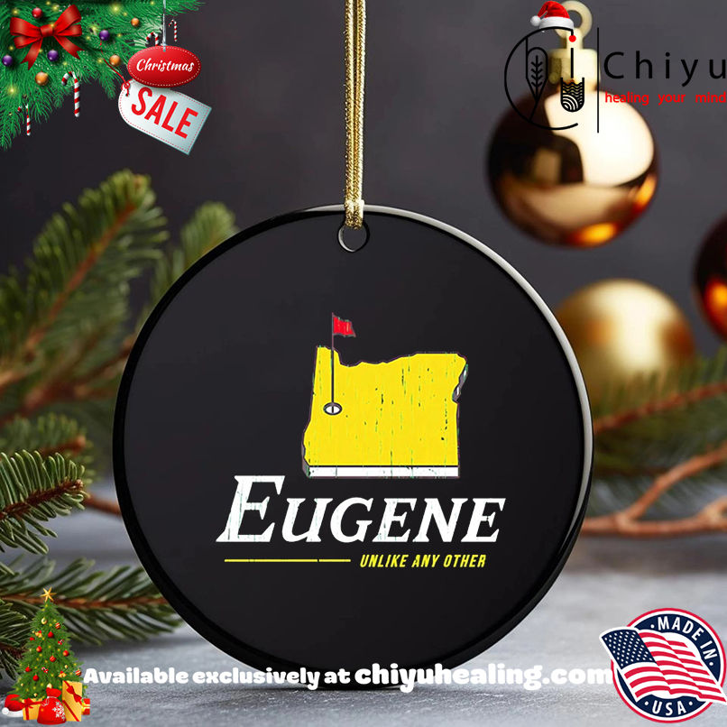 Oregon Ducks Eugene Unlike Any Other shirt, Hoodie, Sweatshirt, Poster Canvas, Mug, Ornaments