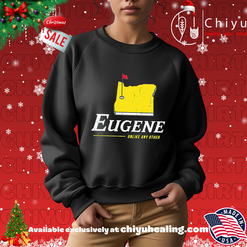 Oregon Ducks Eugene Unlike Any Other shirt Oregon Ducks Eugene Unlike Any Other shirt