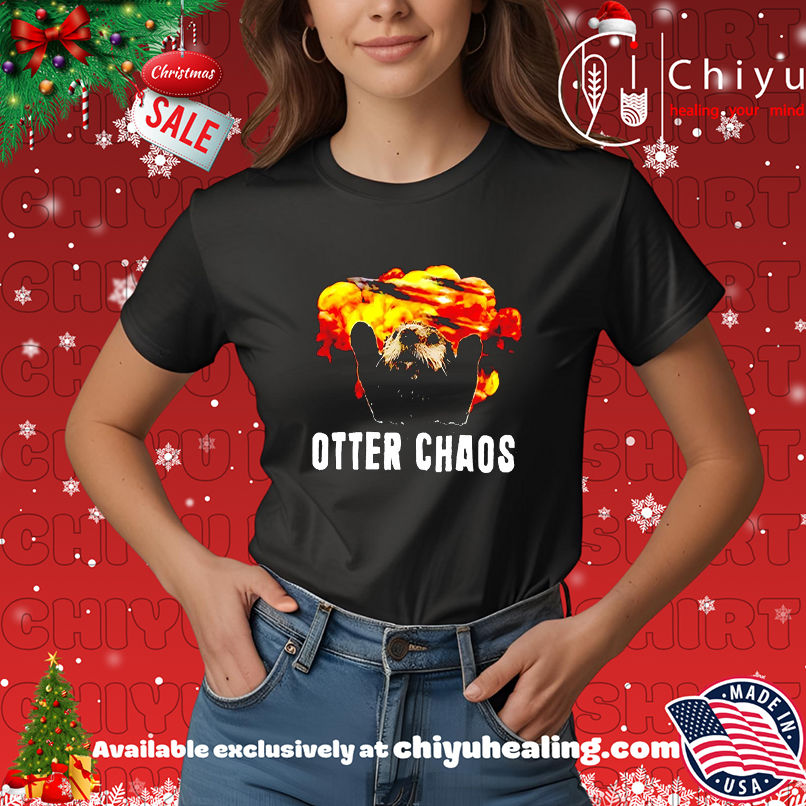 Otter Chaos Meme shirt, Hoodie, Sweatshirt, Poster Canvas, Mug, Ornaments