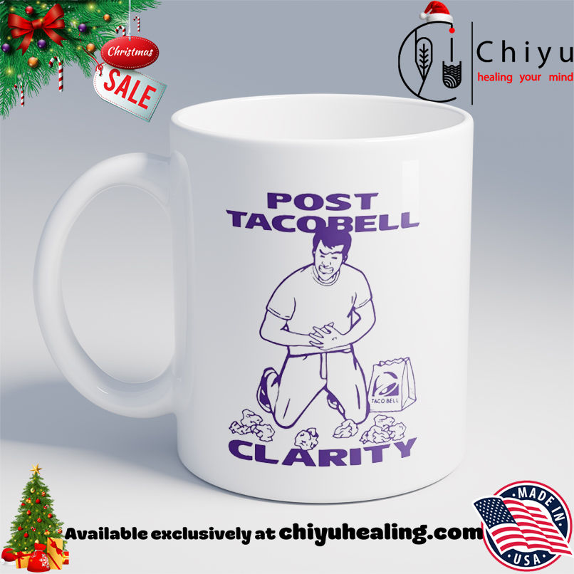 Post Taco Clarity Taco Bell shirt, Hoodie, Sweatshirt, Poster Canvas, Mug, Ornaments