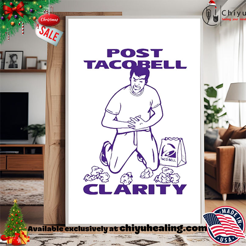 Post Taco Clarity Taco Bell shirt, Hoodie, Sweatshirt, Poster Canvas, Mug, Ornaments