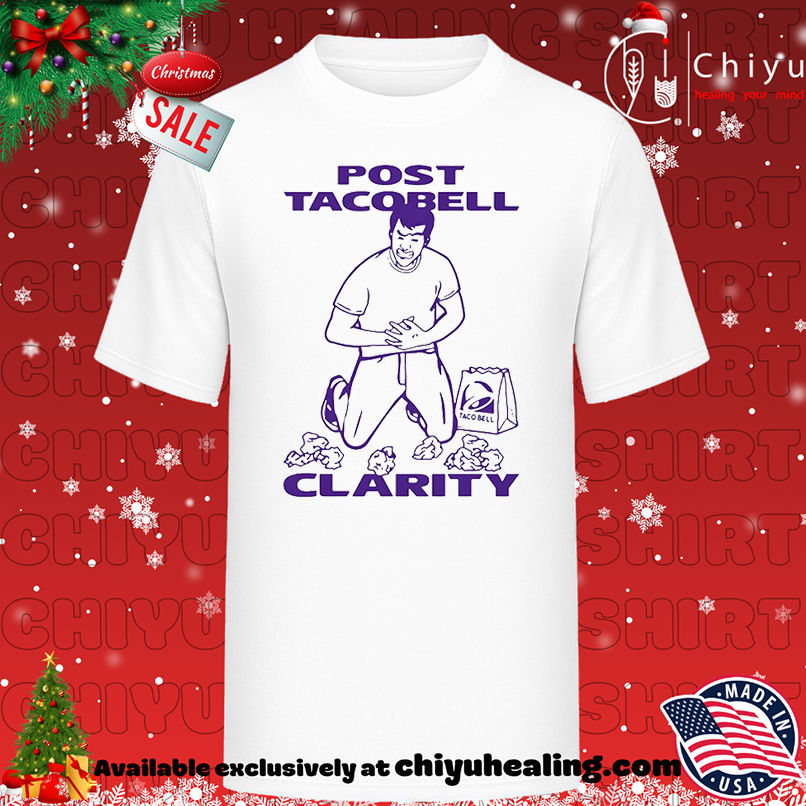 Post Taco Clarity Taco Bell shirt, Hoodie, Sweatshirt, Poster Canvas, Mug, Ornaments