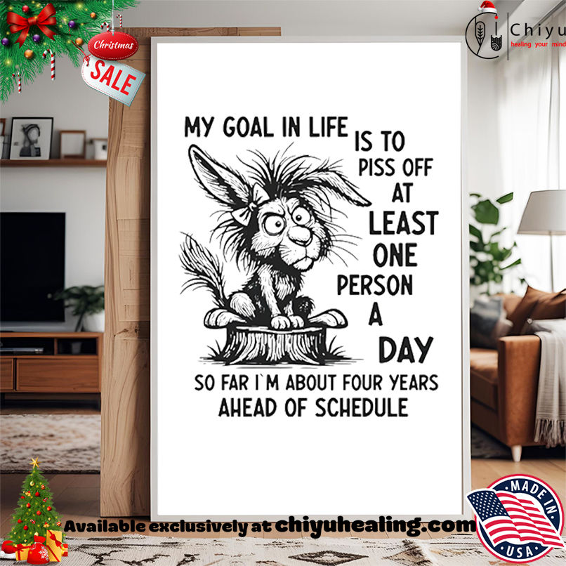 Rabbit My Goal in Life Is to Piss Off at Least One Person a Day shirt, Hoodie, Sweatshirt, Poster Canvas, Mug, Ornaments