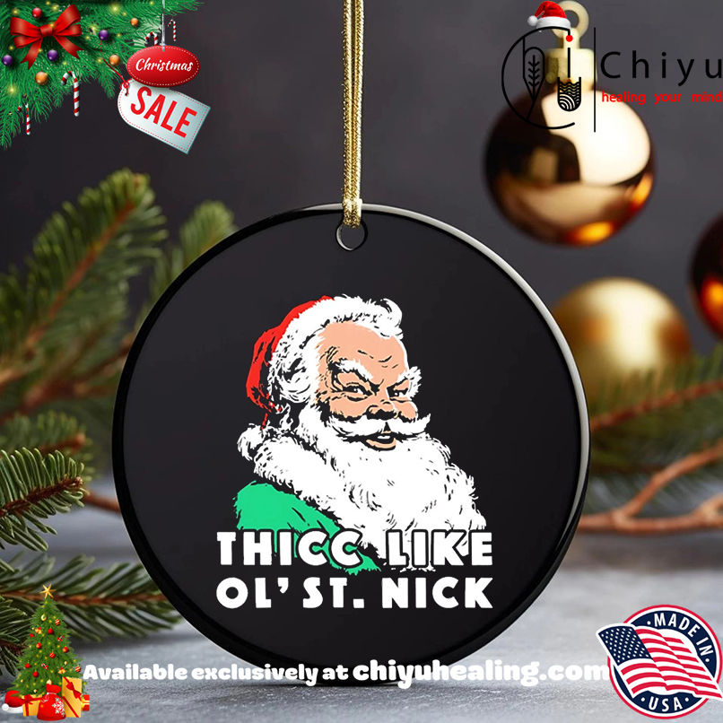 Santa Claus Thicc Like Ol' Saint Nick Christmas shirt, Hoodie, Sweatshirt, Poster Canvas, Mug, Ornaments