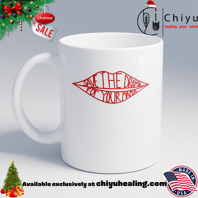 Save the drama for your mama shirt, Hoodie, Sweatshirt, Poster Canvas, Mug, Ornaments