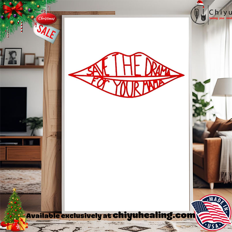 Save the drama for your mama shirt, Hoodie, Sweatshirt, Poster Canvas, Mug, Ornaments