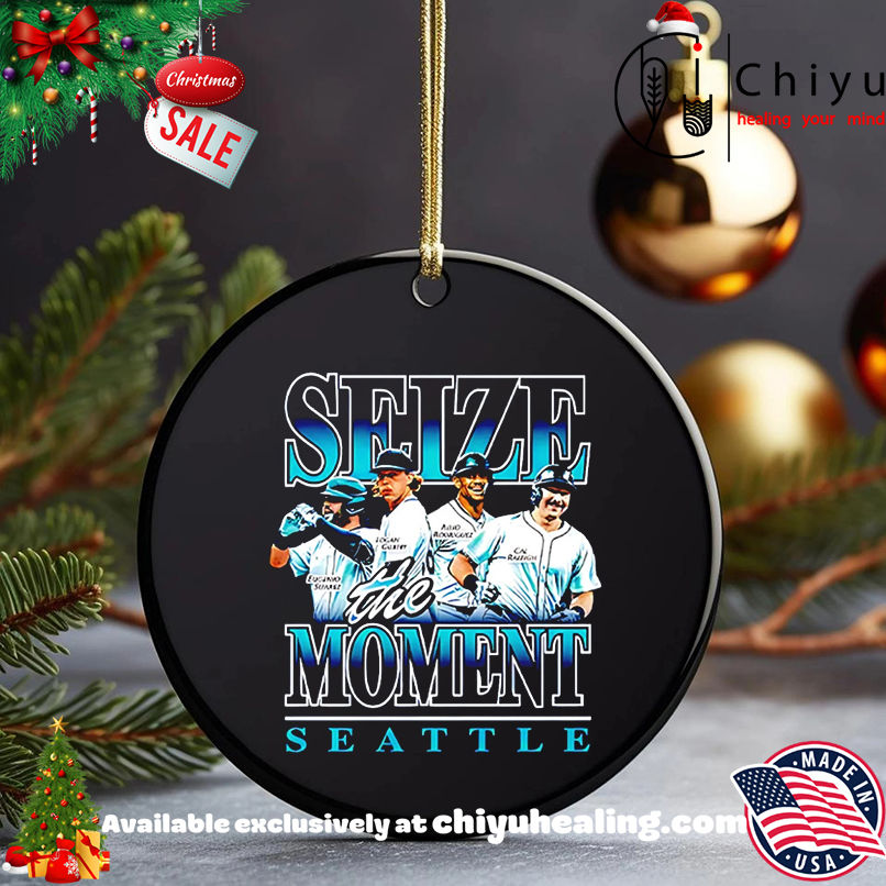Seattle Mariners Seize The Moment shirt, Hoodie, Sweatshirt, Poster Canvas, Mug, Ornaments