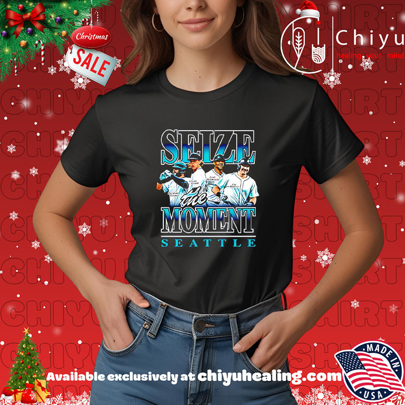 Seattle Mariners Seize The Moment shirt, Hoodie, Sweatshirt, Poster Canvas, Mug, Ornaments