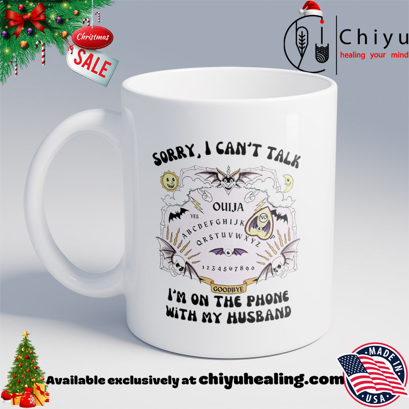 Sorry I can't talk I'm on the phone with my Husband Ouija shirt, Hoodie, Sweatshirt, Poster Canvas, Mug, Ornaments