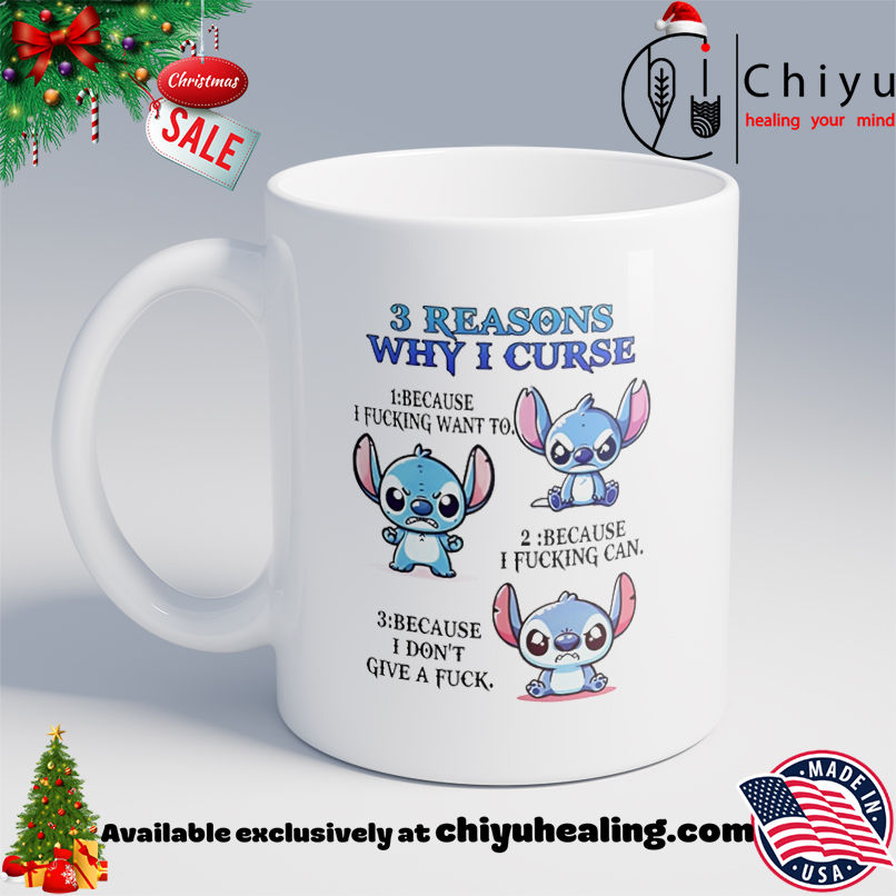 Stitch 3 Reasons Why I Curse Because I Fucking Want To Because I Fucking Can shirt, Hoodie, Sweatshirt, Poster Canvas, Mug, Ornaments
