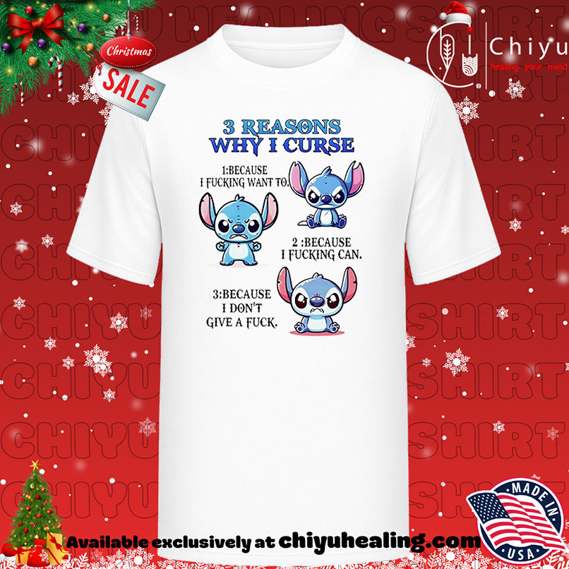 Stitch 3 Reasons Why I Curse Because I Fucking Want To Because I Fucking Can shirt, Hoodie, Sweatshirt, Poster Canvas, Mug, Ornaments