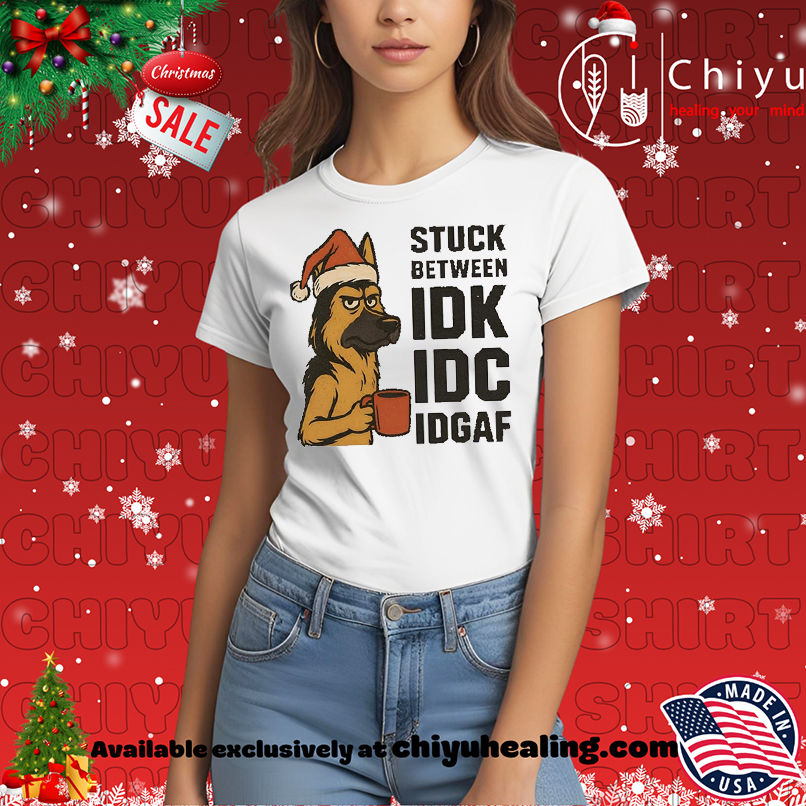 Stuck Between IDK IDC And IDGAF German Shepherd Dog Chrismas shirt, Hoodie, Sweatshirt, Poster Canvas, Mug, Ornaments