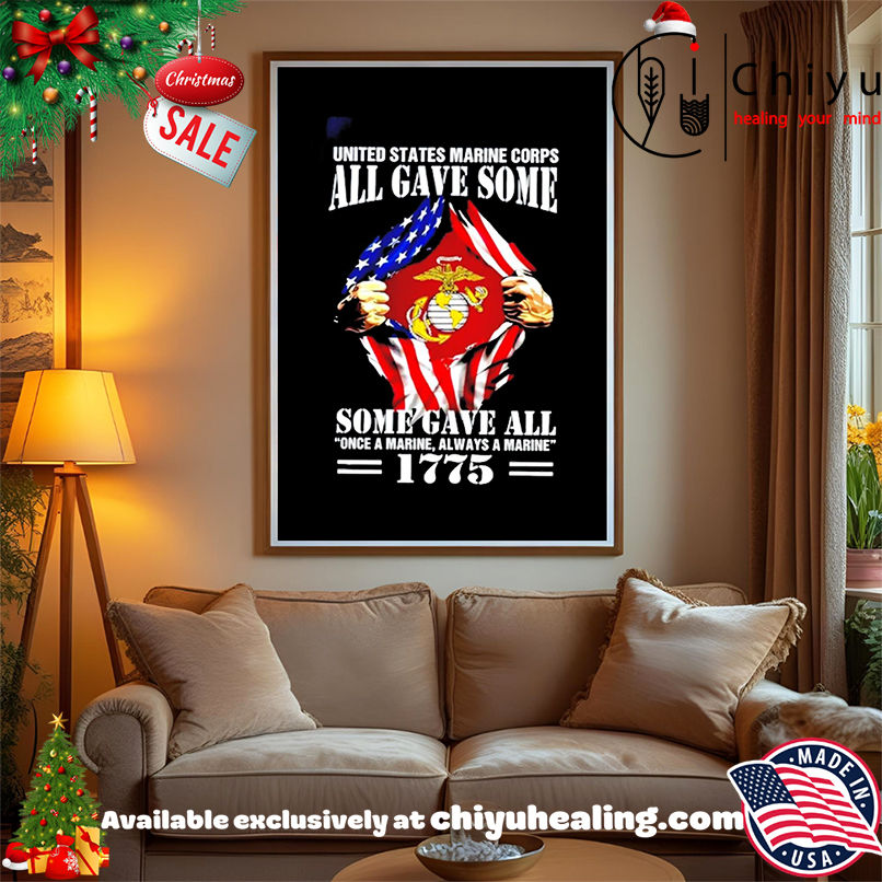 United States Marine Corps All Gave Some Some Gave All Once a Marine always a Marine shirt, Hoodie, Sweatshirt, Poster Canvas, Mug, Ornaments
