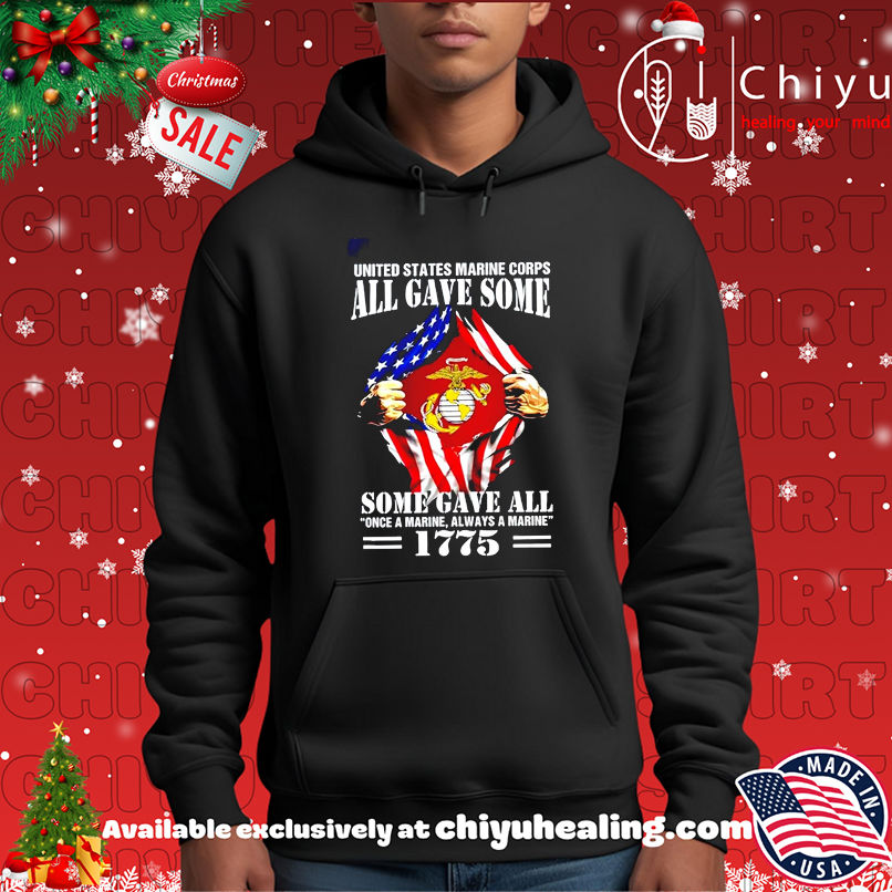 United States Marine Corps All Gave Some Some Gave All Once a Marine always a Marine shirt United States Marine Corps All Gave Some Some Gave All Once a Marine always a Marine shirt