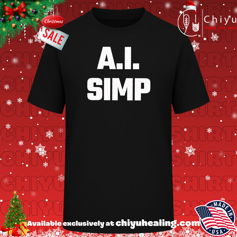 A.I. Simp Graphic shirt, Hoodie, Sweatshirt, Poster Canvas, Mug, Ornaments